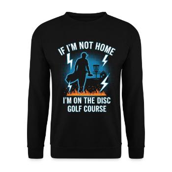 Wenn ich nicht zu Hause bin, bin ich auf dem Disc Golf Course - Unisex Pullover - Schwarz - Vorne - Alina (178cm) & Michal (187cm)