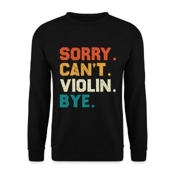 Sorry Can't Violin Bye - Unisex Sweatshirt - black - Front - Alina (178cm) & Michal (187cm)