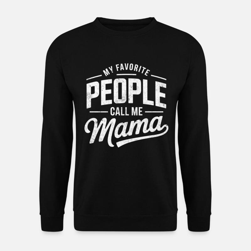 Meine Lieblingsmenschen nennen mich Mama - Unisex Pullover - Schwarz