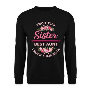 Sister Best Aunt I Rock Them Both Blumen - Unisex Pullover - Schwarz - Vorne - Alina (178cm) & Michal (187cm)