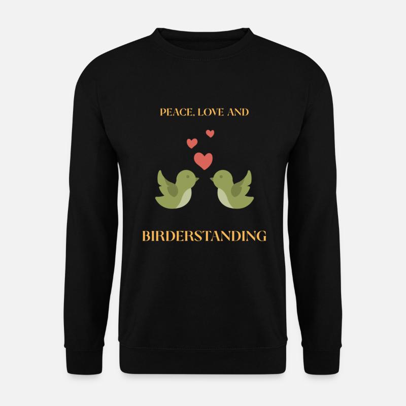 FRIEDEN, LIEBE UND VOGELBEOBACHTUNG - Unisex Pullover - Schwarz