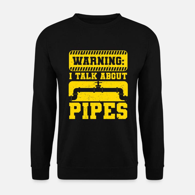 Pipelayers I Talk About Pipes - Unisex Sweatshirt - black