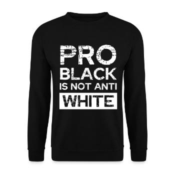 Pro Black Nicht Anti White - Unisex Pullover - Schwarz - Vorne - Alina (178cm) & Michal (187cm)