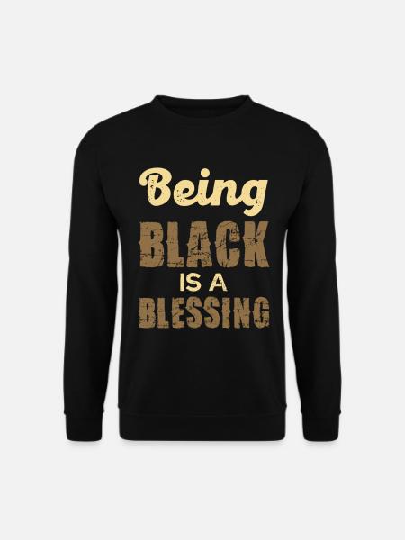 Being Black is a Blessing - Unisex Pullover - Schwarz