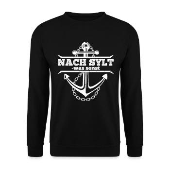 Nordsee Urlaub NACH SYLT WAS SONST Lustiges - Unisex Pullover - Schwarz - Vorne - Alina (178cm) & Michal (187cm)
