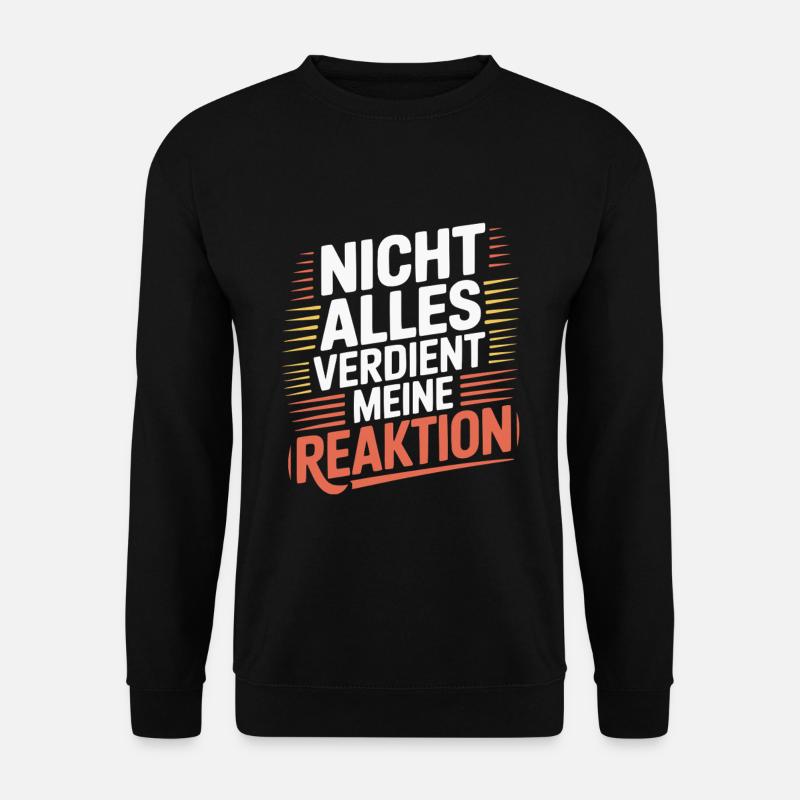 Egal Keine Reaktion - Unisex Pullover - Schwarz