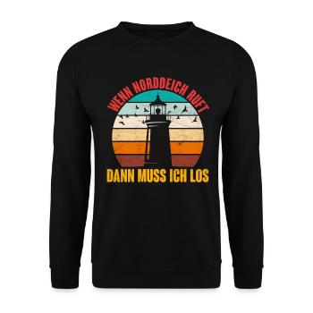 North Sea Holidays WHEN NORDDEICH CALLS Funny - Unisex Sweatshirt - black - Front - Alina (178cm) & Michal (187cm)
