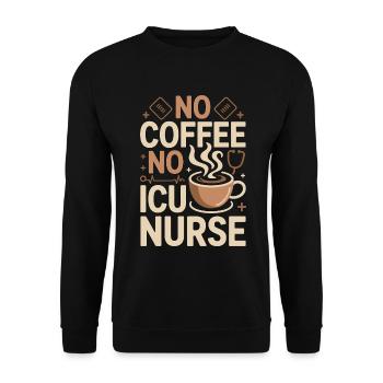Infirmière en soins intensifs sans café sans soins aigus Amoureuse du café - Sweat-shirt Unisexe - noir - Devant - Alina (178cm) & Michal (187cm)
