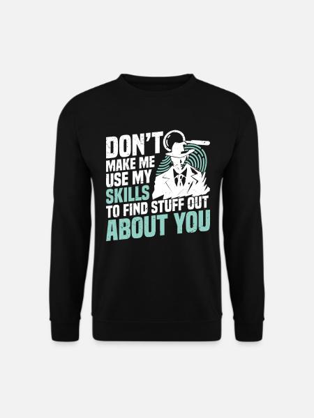 Unité d’observation pour détective privé - Sweat-shirt Unisexe - noir