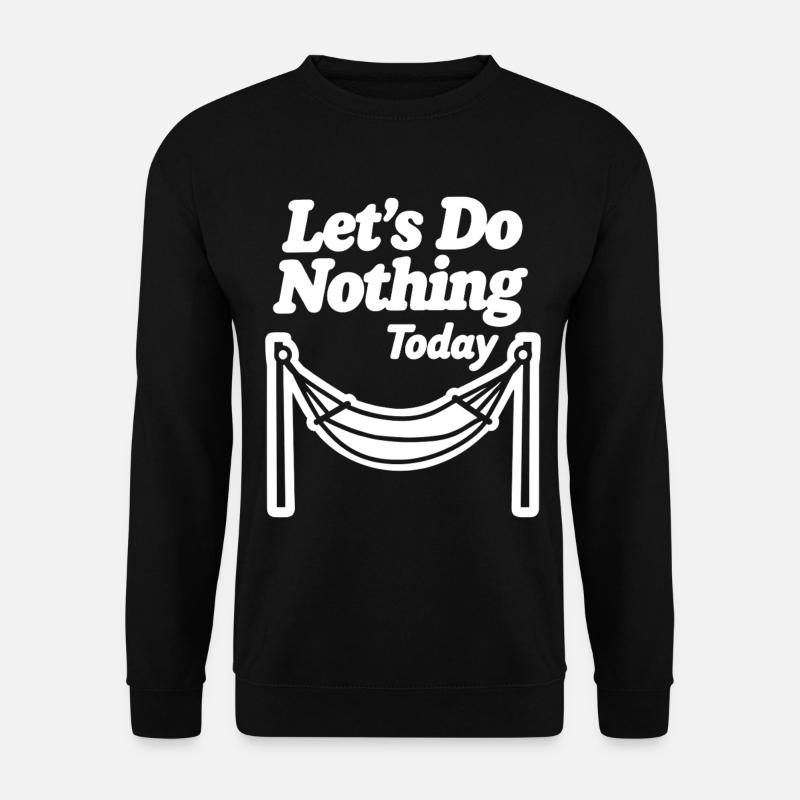 Let's do nothing today Hängematte Entspannung - Unisex Pullover - Schwarz