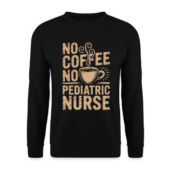 Pediatric Nurse No Coffee No Nursing Coffee Lover - Unisex Pullover - Schwarz - Vorne - Alina (178cm) & Michal (187cm)