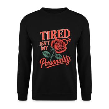Frauentag Feminismus Tired Isnt My Personality - Unisex Pullover - Schwarz - Vorne - Alina (178cm) & Michal (187cm)