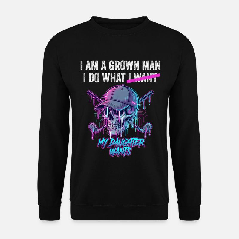 Grown Man Do What I Want Skull Neon Vatertag - Unisex Pullover - Schwarz