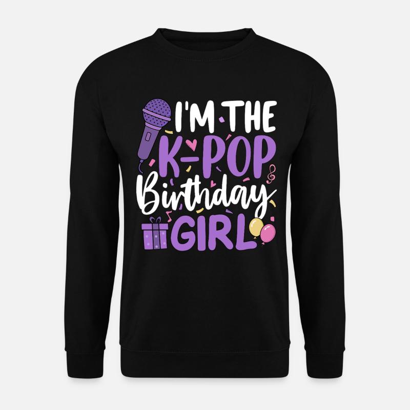 I'm The K Pop Birthday Girl - Unisex Pullover - Schwarz