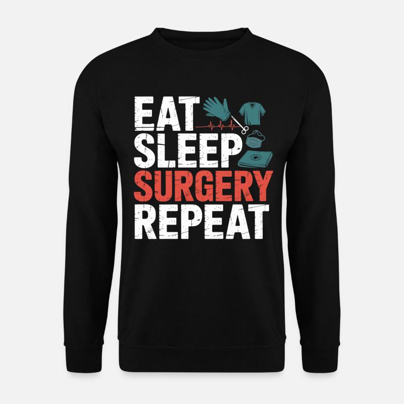 Eat Sleep Surgery Repeat - Unisex Sweatshirt - black