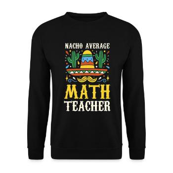 Nacho Average Math Teacher - Unisex Pullover - Schwarz - Vorne - Alina (178cm) & Michal (187cm)