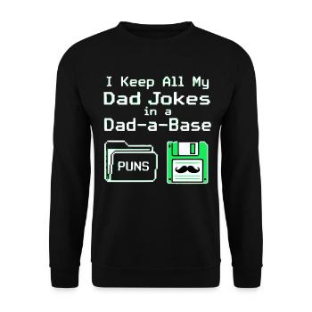 I Keep All My Dad Jokes In A Dad A Base - Unisex Sweatshirt - black - Front - Alina (178cm) & Michal (187cm)