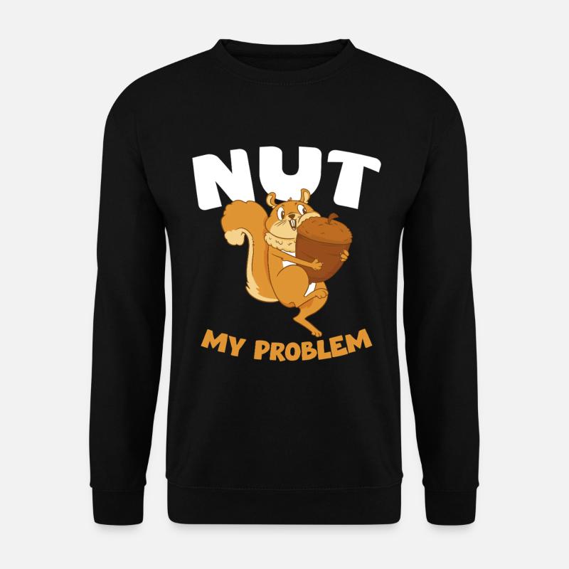 NUT MY PROBLEM Squirrel - Unisex Sweatshirt - black
