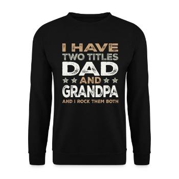Dad and Grandpa I Rock Them Both Proud Family  - Unisex Sweatshirt - black - Front - Alina (178cm) & Michal (187cm)