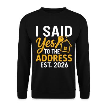 I Said Yes To The Address Est 2026 - Sweat-shirt Unisexe - noir - Devant - Alina (178cm) & Michal (187cm)
