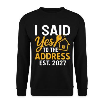 I Said Yes To The Address Est 2027 - Sweat-shirt Unisexe - noir - Devant - Alina (178cm) & Michal (187cm)