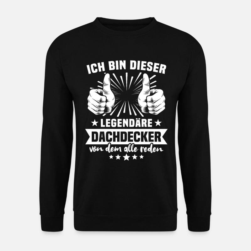 Dachdecker Legende - Unisex Pullover - Schwarz