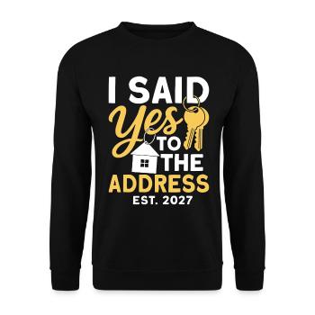 I Said Yes To The Address Est 2027 - Sweat-shirt Unisexe - noir - Devant - Alina (178cm) & Michal (187cm)