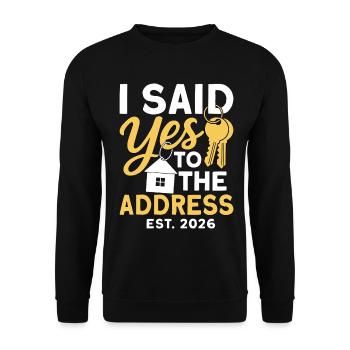 I Said Yes To The Address Est 2026 - Unisex Sweatshirt - black - Front - Alina (178cm) & Michal (187cm)