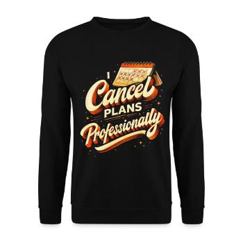 J’annule des plans professionnellement - Sweat-shirt Unisexe - noir - Devant - Alina (178cm) & Michal (187cm)