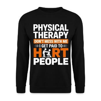 Physiotherapy Mutspruch – Hard Humor - Unisex Sweatshirt - black - Front - Alina (178cm) & Michal (187cm)