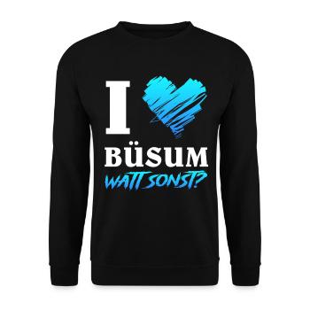 Nordsee Urlaub I LOVE BÜSUM WATT SONST Lustig - Unisex Pullover - Schwarz - Vorne - Alina (178cm) & Michal (187cm)