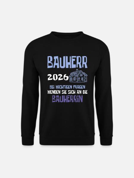 Bauherr 2026 Bauleiter Baustelle Richtfest - Unisex Pullover - Schwarz