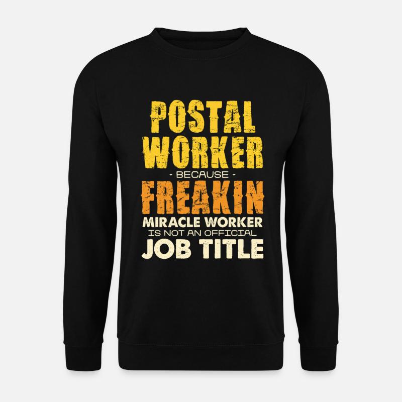 Postal Worker Freakin Miracle Tee - Unisex Sweatshirt - black