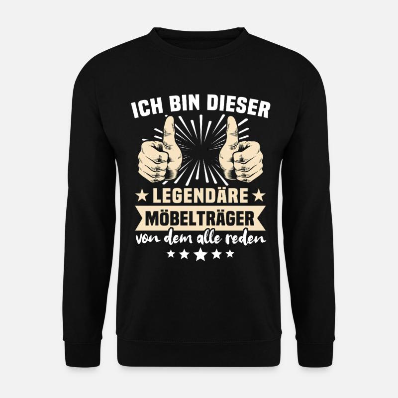 Möbelträger Sprüche - Unisex Pullover - Schwarz