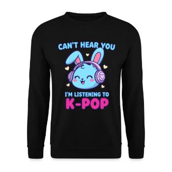 Cant Hear You Im Listening To K-Pop Bunny Korean - Unisex Sweatshirt - black - Front - Alina (178cm) & Michal (187cm)
