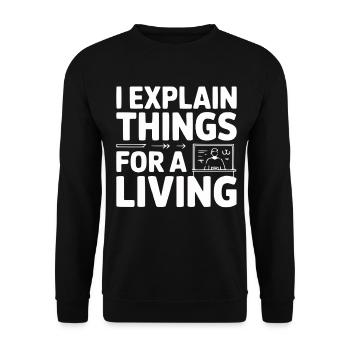 I Explain Things For A Living - Unisex Sweatshirt - black - Front - Alina (178cm) & Michal (187cm)