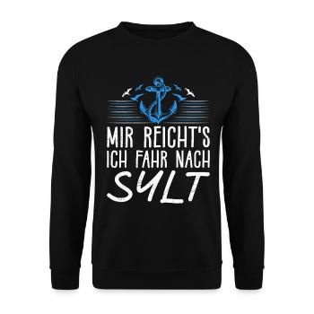 Nordsee Urlaub MIR REICHT'S ICH FAHR NACH SYLT - Unisex Pullover - Schwarz - Vorne - Alina (178cm) & Michal (187cm)