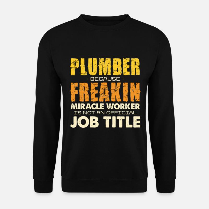 Plumber Wunderhandwerker Humor - Unisex Pullover - Schwarz