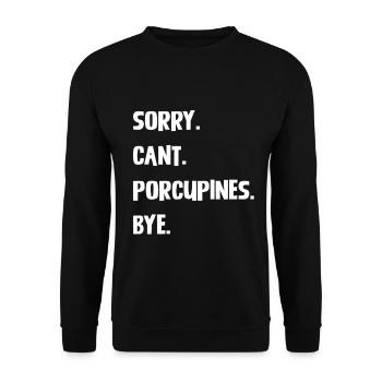 Sorry. Cant. Porcupines. Bye. - Unisex Pullover - Schwarz - Vorne - Alina (178cm) & Michal (187cm)