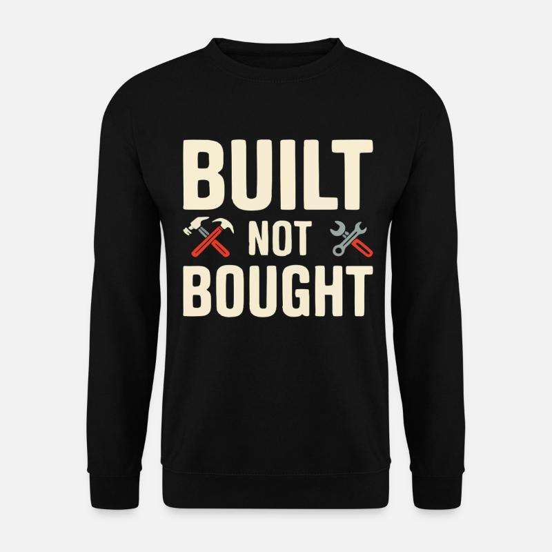 Built Not Bought Maker Statement - Unisex Pullover - Schwarz