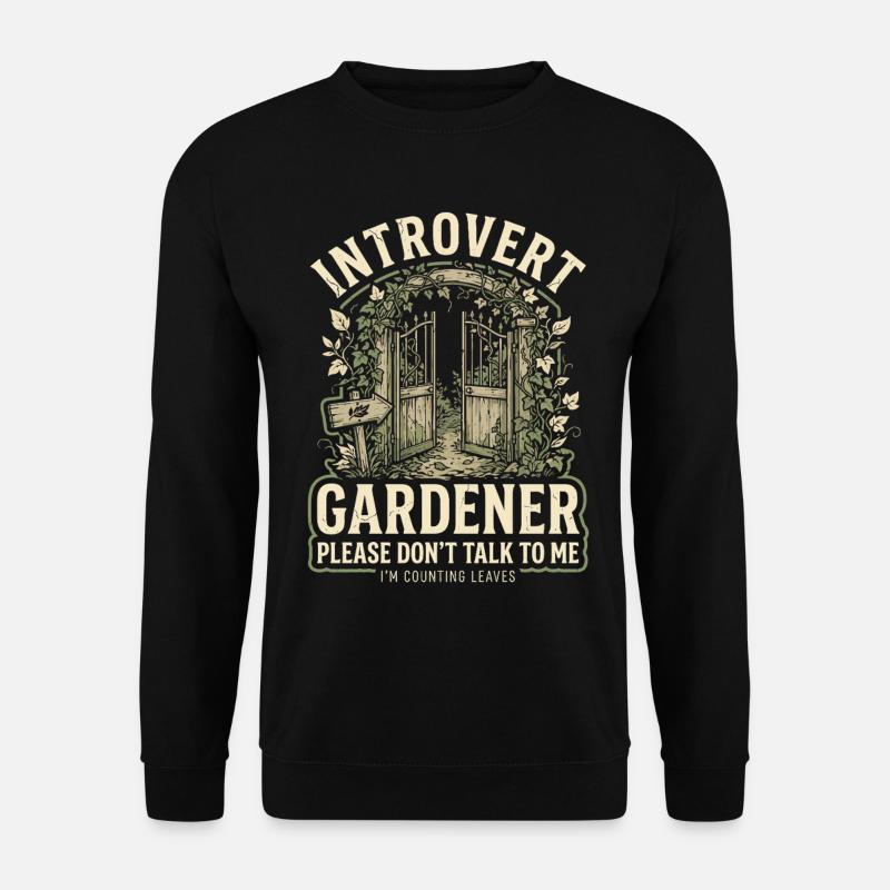 Introvert Gardener Humor - Unisex Sweatshirt - black