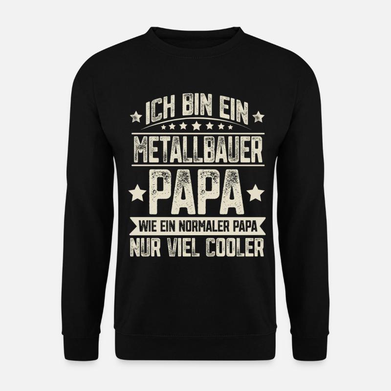 Metallbauer Papa - Unisex Pullover - Schwarz