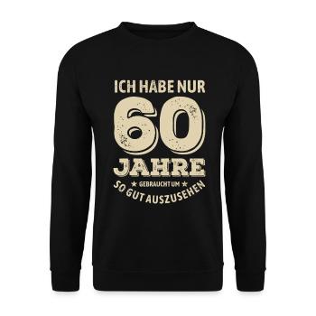 60 years - looking good | Birthday Gift - Unisex Sweatshirt - black - Front - Alina (178cm) & Michal (187cm)