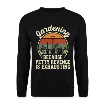 Gardening Because Petty Revenge Is Exhausting - Unisex Pullover - Schwarz - Vorne - Alina (178cm) & Michal (187cm)
