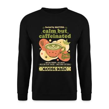 Calm But Caffeinated Fueled By Matcha Magic - Unisex Pullover - Schwarz - Vorne - Alina (178cm) & Michal (187cm)