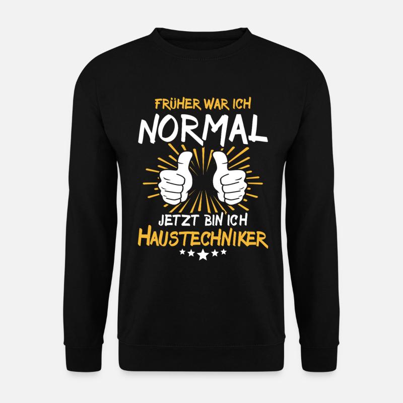 House technician Spruch - Unisex Sweatshirt - black