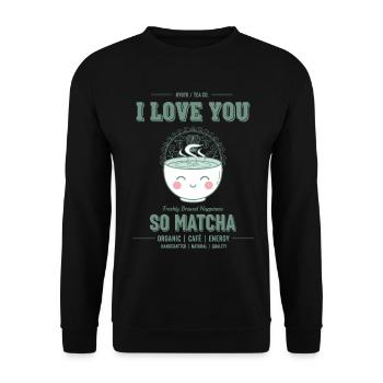 I Love You So Matcha Green Tea Matcha Latte - Unisex Sweatshirt - black - Front - Alina (178cm) & Michal (187cm)