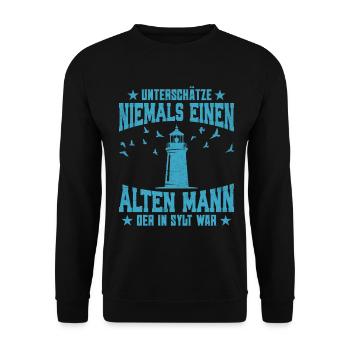 Nordsee Urlaub UNTERSCHÄTZ NIE EINEN ALTEN MANN - Unisex Pullover - Schwarz - Vorne - Alina (178cm) & Michal (187cm)