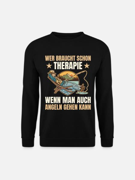 Fishing - Who needs therapy - Unisex Sweatshirt - black