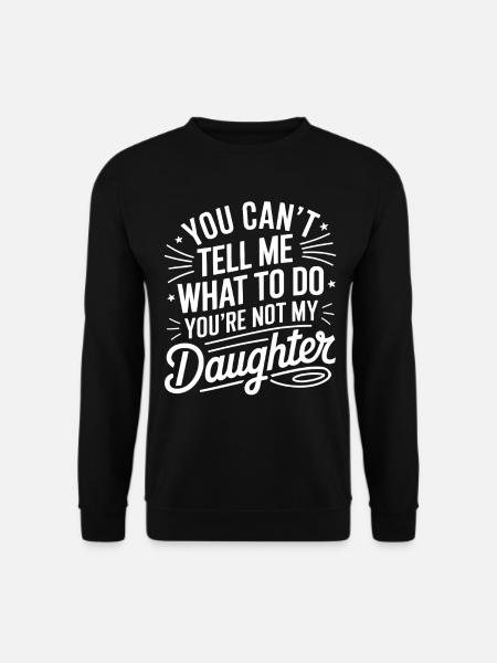 You can't tell me - Unisex Sweatshirt - black